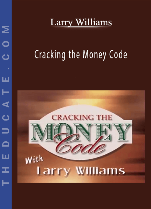 Larry Williams - Cracking the Money Code