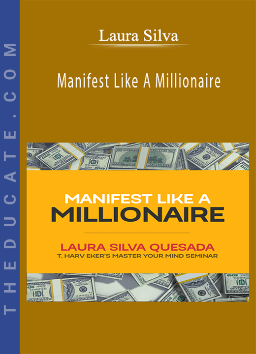 Laura Silva - Manifest Like A Millionaire