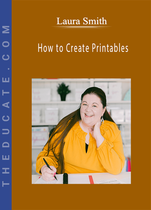 Laura Smith - How to Create Printables