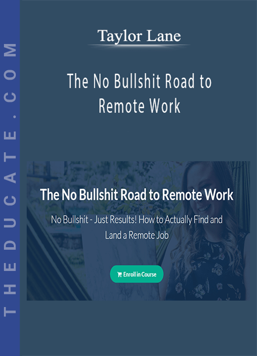 Taylor Lane - The No Bullshit Road to Remote Work