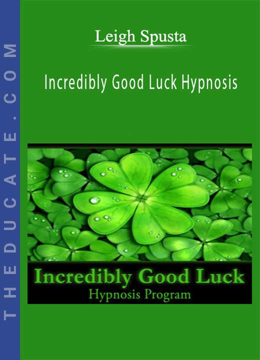 Leigh Spusta - Incredibly Good Luck Hypnosis