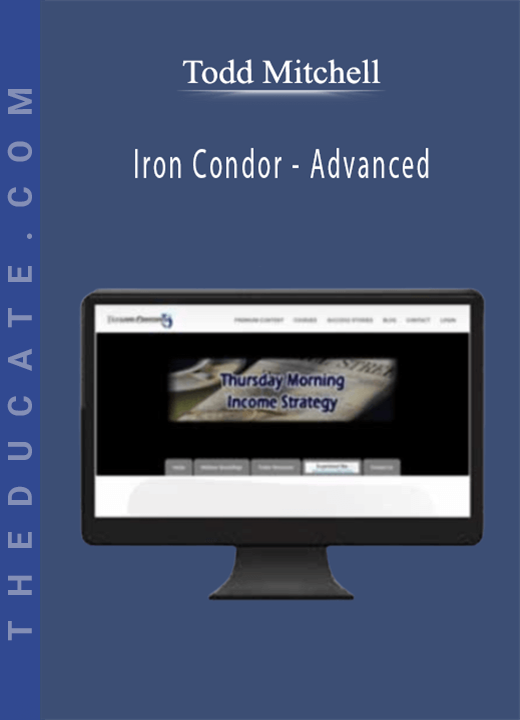 Todd Mitchell - Iron Condor - Advanced
