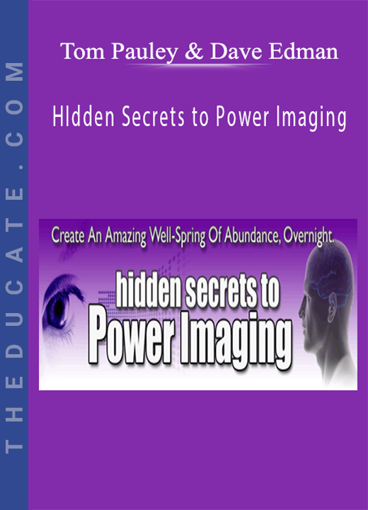 Tom Pauley & Dave Edman - HIdden Secrets to Power Imaging