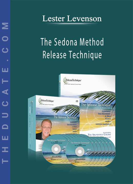Lester Levenson - The Sedona Method Release Technique