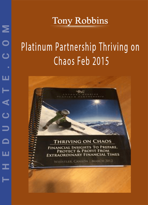 Tony Robbins - Platinum Partnership Thriving on Chaos Feb 2015