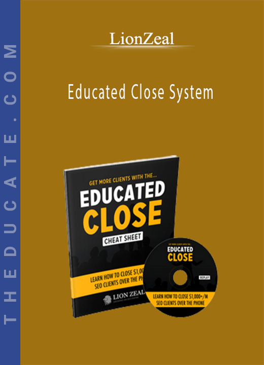LionZeal - Educated Close System