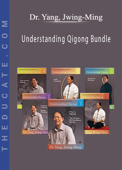 Understanding Qigong Bundle - Dr. Yang, Jwing-Ming
