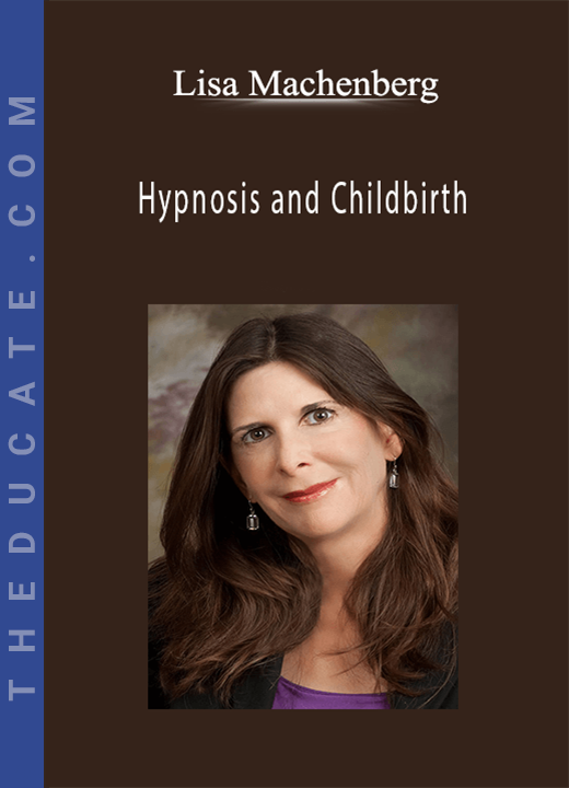 Lisa Machenberg - Hypnosis and Childbirth