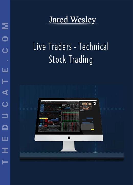 Live Traders - Technical Stock Trading - Jared Wesley