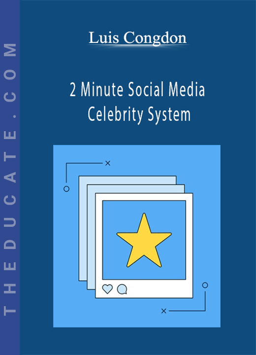 Luis Congdon - 2 Minute Social Media Celebrity System