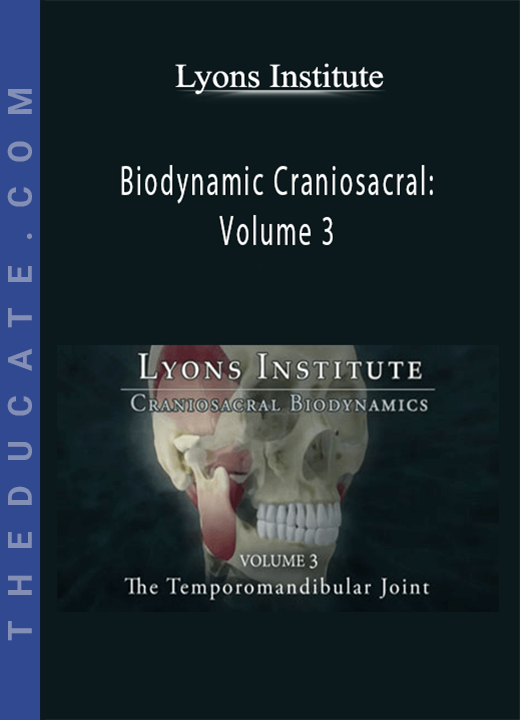 Lyons Institute - Biodynamic Craniosacral: Volume 3