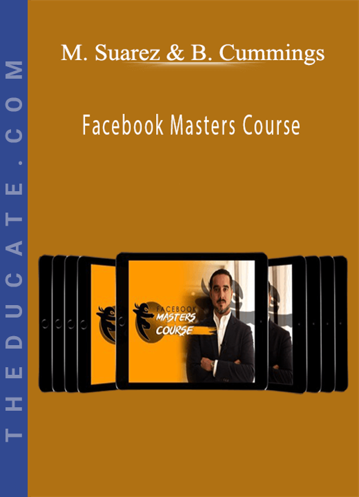 Manuel Suarez & Ben Cummings - Facebook Masters Course