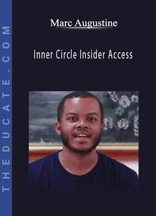 Marc Augustine - Inner Circle Insider Access