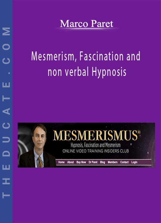 Marco Paret - Mesmerism, Fascination and non verbal Hypnosis