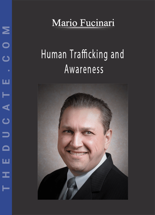 Mario Fucinari - Human Trafficking and Awareness