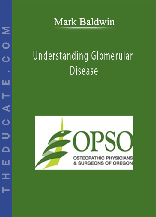Mark Baldwin - Understanding Glomerular Disease