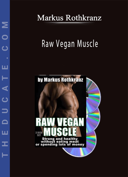Markus Rothkranz - Raw Vegan Muscle