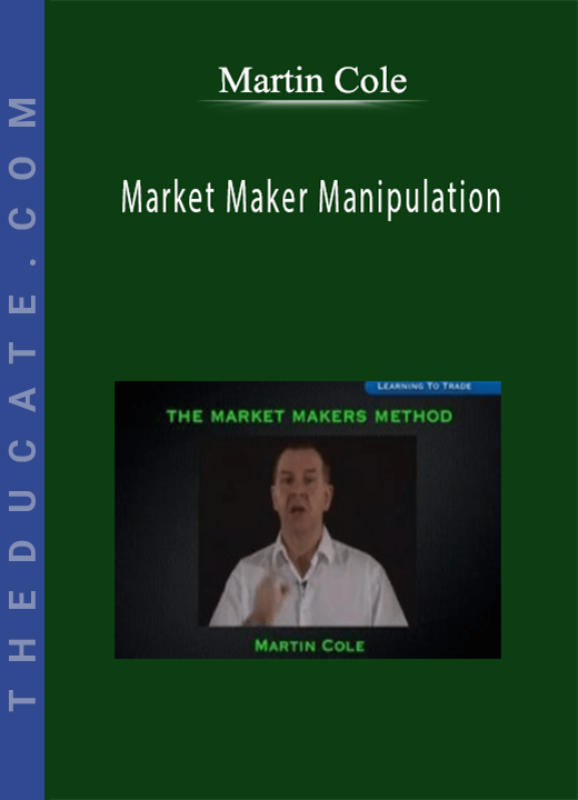 Martin Cole - Market Maker Manipulation