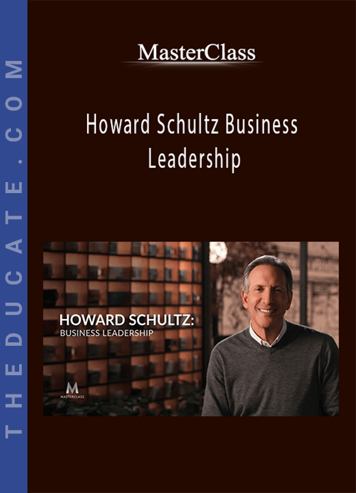 MasterClass - Howard Schultz Business Leadership