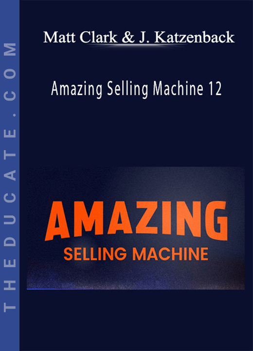 Matt Clark & Jason Katzenback - Amazing Selling Machine 12