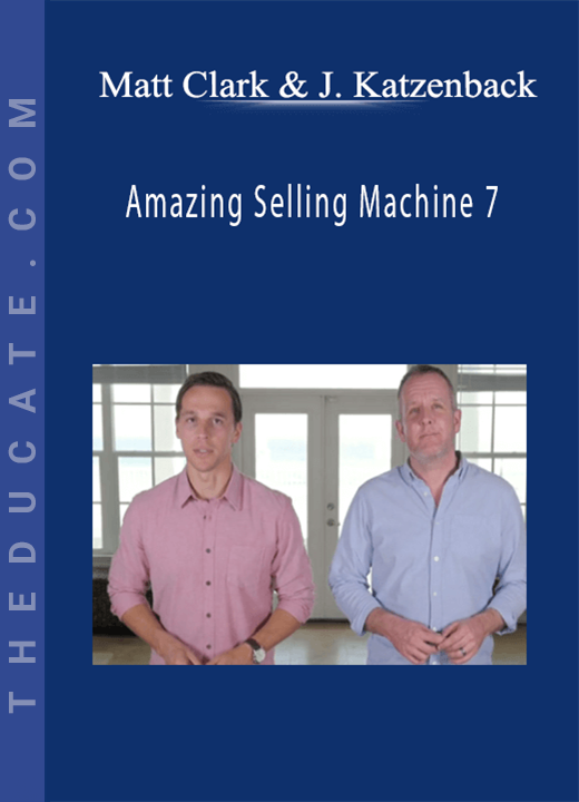 Matt Clark and Jason Katzenback - Amazing Selling Machine 7