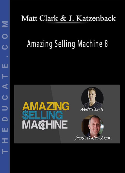 Matt Clark and Jason Katzenback - Amazing Selling Machine 8