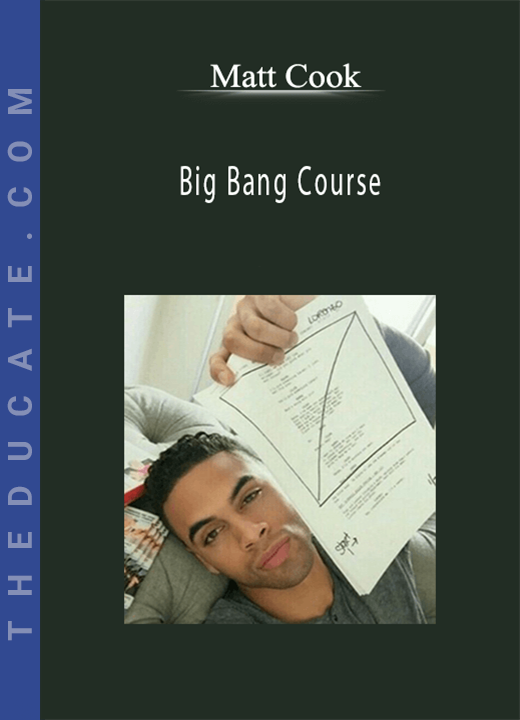 Matt Cook - Big Bang Course