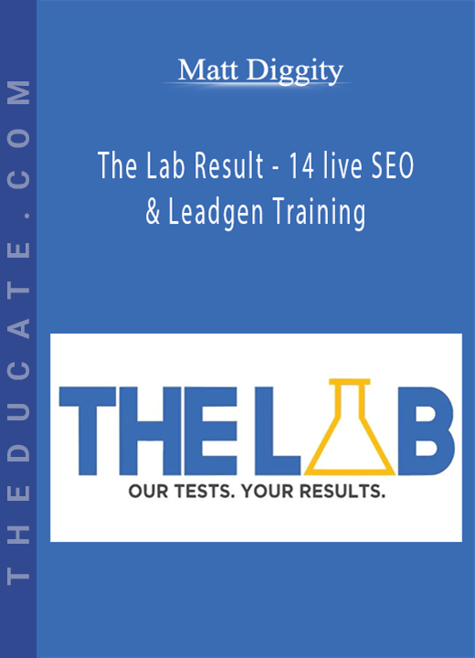 Matt Diggity - The Lab Result - 14 live SEO & Leadgen Training