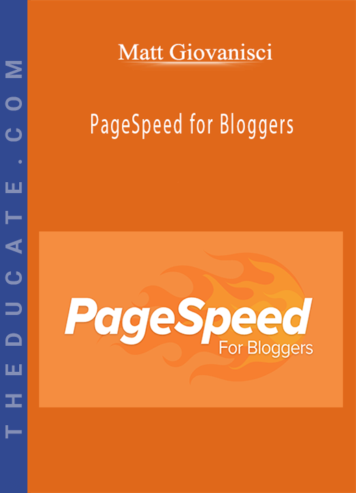 Matt Giovanisci - PageSpeed for Bloggers