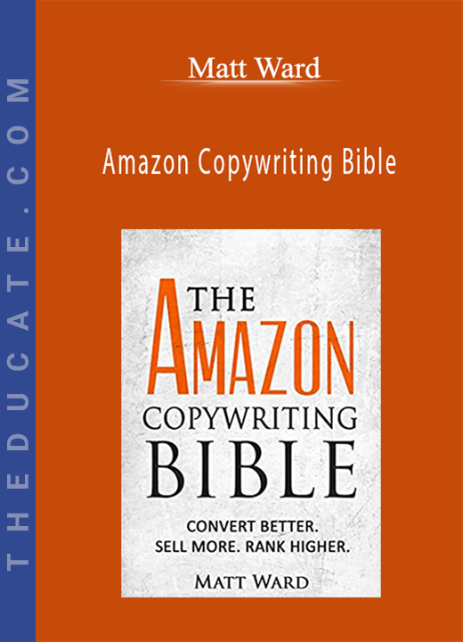 Matt Ward - Amazon Copywriting Bible