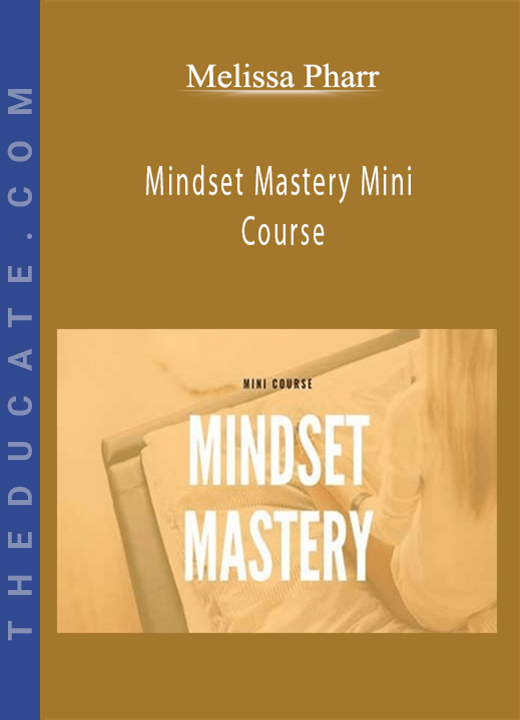 Melissa Pharr - Mindset Mastery Mini Course
