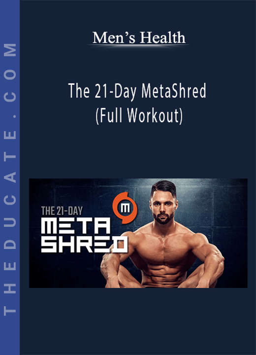 Men’s Health - The 21-Day MetaShred (Full Workout)