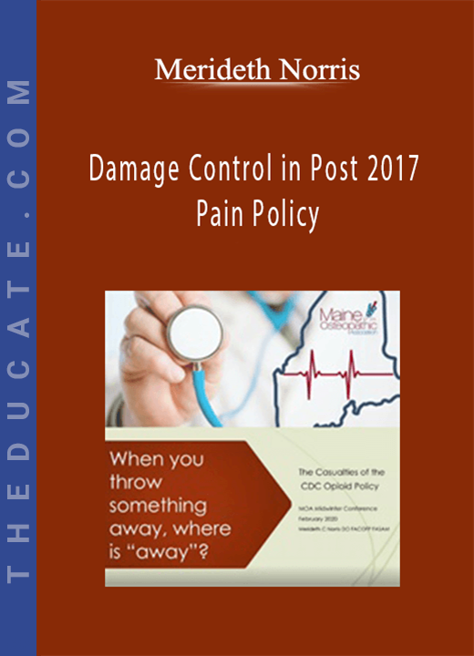 Merideth Norris - Damage Control in Post 2017 Pain Policy