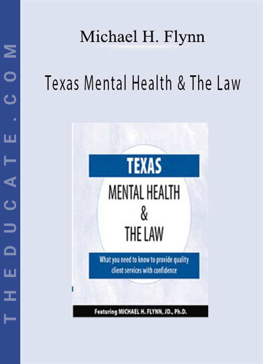 Michael H. Flynn - Texas Mental Health & The Law