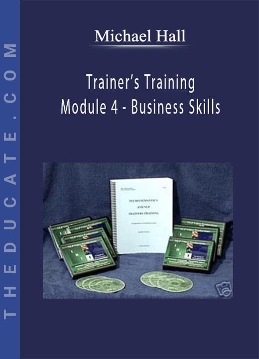 Michael Hall - Trainer’s Training Module 4 - Business Skills