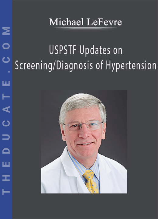 Michael LeFevre - USPSTF Updates on Screening/Diagnosis of Hypertension