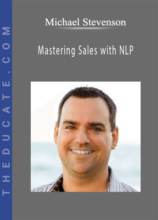 Michael Stevenson - Mastering Sales with NLP