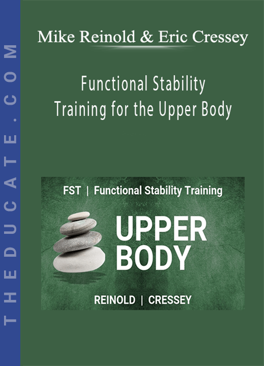 Mike Reinold & Eric Cressey - Functional Stability Training for the Upper Body