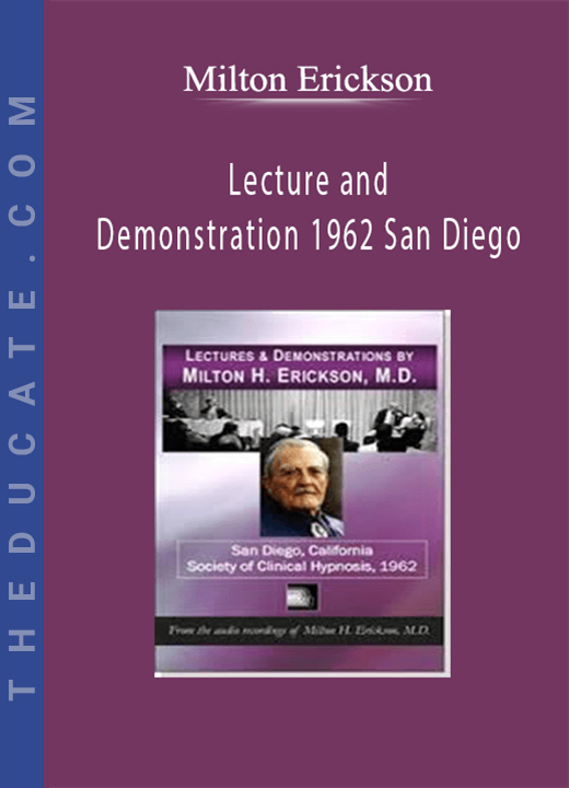 Milton Erickson - Lecture and Demonstration 1962 San Diego