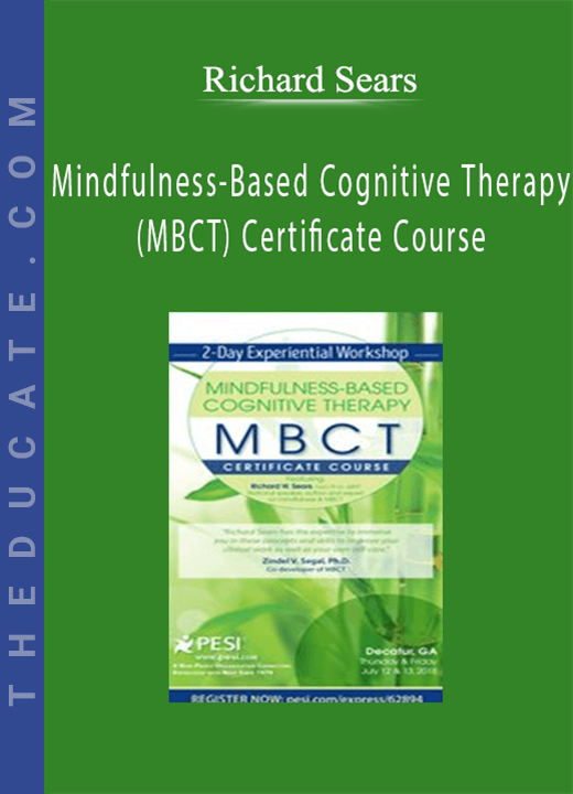 Mindfulness-Based Cognitive Therapy (MBCT) Certificate Course - Richard Sears