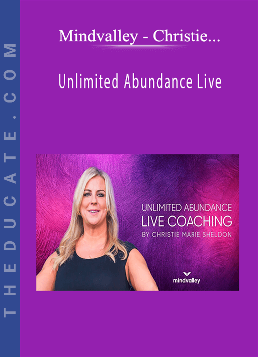 Mindvalley - Christie Marie Sheldon - Unlimited Abundance Live