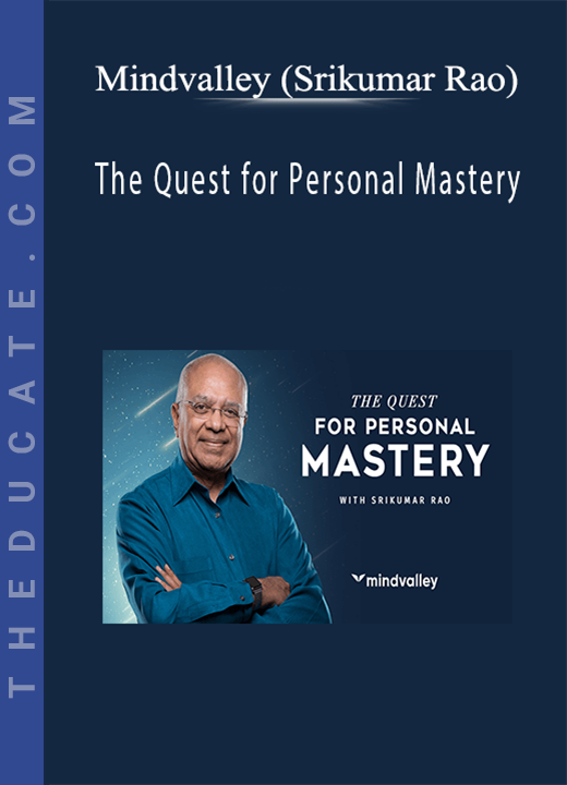 Mindvalley (Srikumar Rao) - The Quest for Personal Mastery