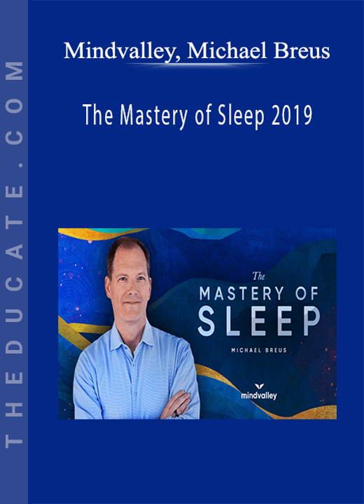 Mindvalley, Michael Breus - The Mastery of Sleep 2019