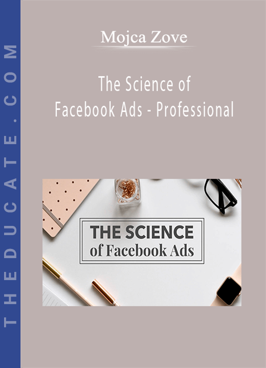 Mojca Zove - The Science of Facebook Ads - Professional