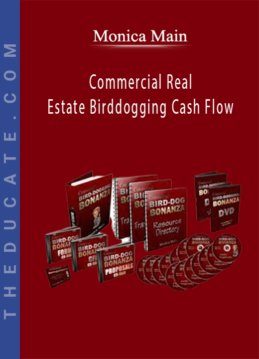 Monica Main - Commercial Real Estate Birddogging Cash Flow