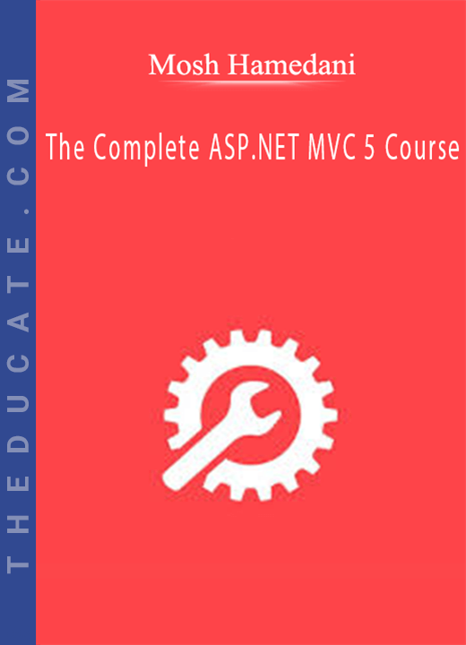 Mosh Hamedani - The Complete ASP.NET MVC 5 Course