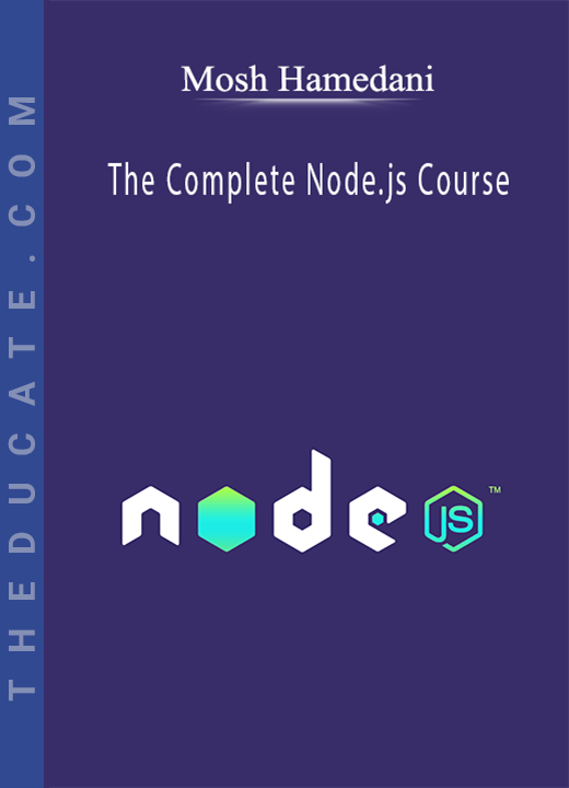 Mosh Hamedani - The Complete Node.js Course