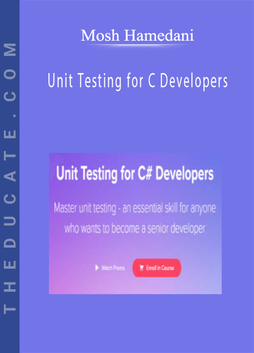 Mosh Hamedani - Unit Testing for C Developers