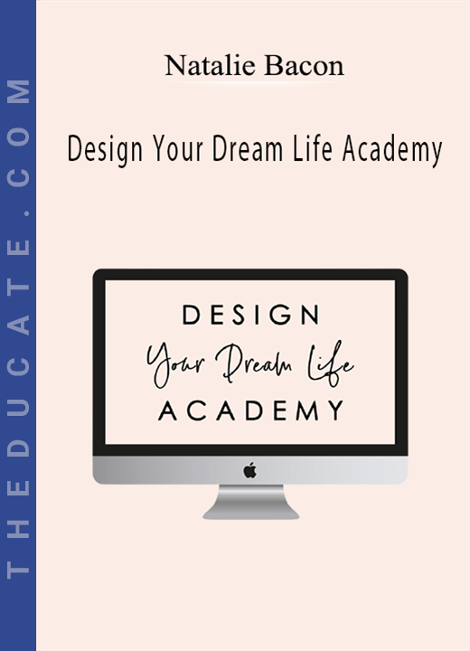 Natalie Bacon - Design Your Dream Life Academy