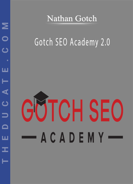 Nathan Gotch - Gotch SEO Academy 2.0